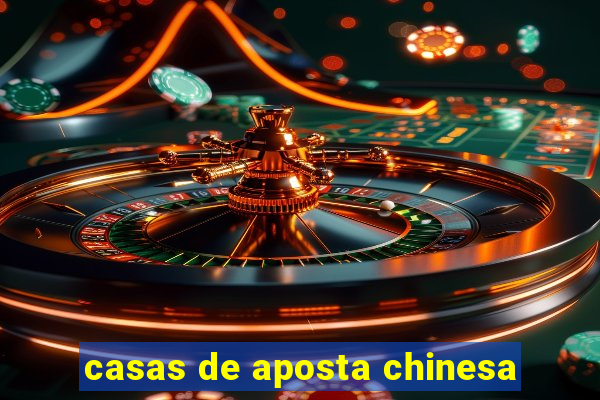 casas de aposta chinesa